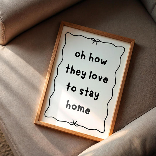 Oh How They Loved To Be Home Print | Cosy Home Print, Neutral Wall Art for Living Room, Homebody Wall Art, Introvert Print, Couples Wall Art