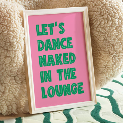 Let's Dance Naked Retro Print | Pink and Green Retro Vibrant Living Room Poster, Funky Lounge Poster, Colorful Living Room Quote Print