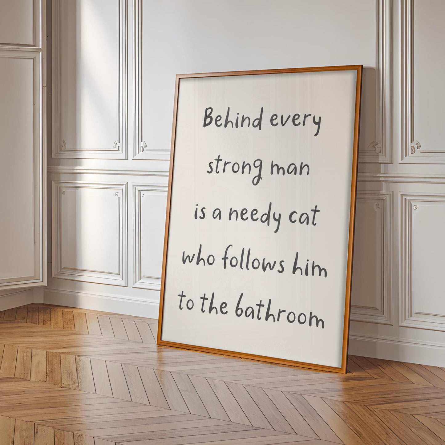 Needy Cat Print | Behind Every Strong Man Is a Cat Print, Funny Bathroom Prints, Cat Owner Bathroom Print, Fun Cat Dad Gift Ideas, Cat Dads