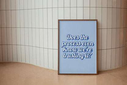 Does The Process Know We're Trusting It Print | Funny Motivational Poster, Cool Blue Retro Prints, Retro Motivational Blue Office Print
