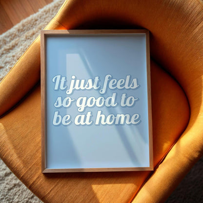 Feels Good To Be Home Blue Print | Dusky Blue Living Room Print, Blue Wall Art, Cosy Home Print, Lets Stay Home Cosy Wall Art Print in Blue