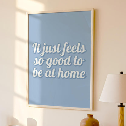 Feels Good To Be Home Blue Print | Dusky Blue Living Room Print, Blue Wall Art, Cosy Home Print, Lets Stay Home Cosy Wall Art Print in Blue