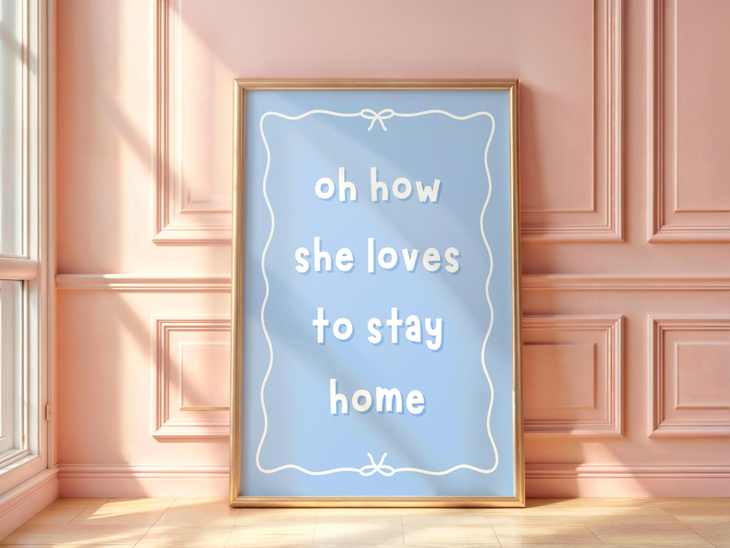 Oh How She Loves To Stay Home Print | Dusky Blue Wall Art, Girly Introvert Art, Funny Girly Prints, Girly Relatable Quotes, Funny Girly Art