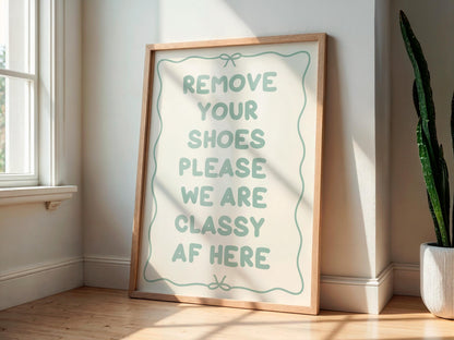 Shoes Off We Are Classy AF Print | Sage Green Hallway Print, Sage Entryway Sign, Sage Welcome Quote, Funny Hallway Print, Funny Welcome Sign