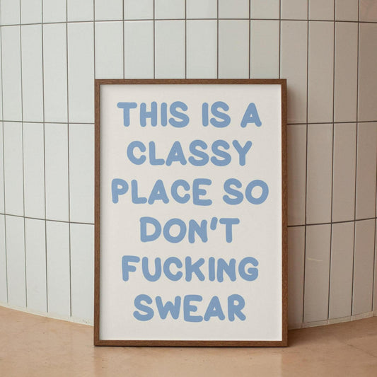 Funny Swearing Hallway Print | A3 A4 A5 Swear Prints, Funny Classy Place Quote Print, Funny Sweary Welcome Sign, Dont Fucking Swear Print
