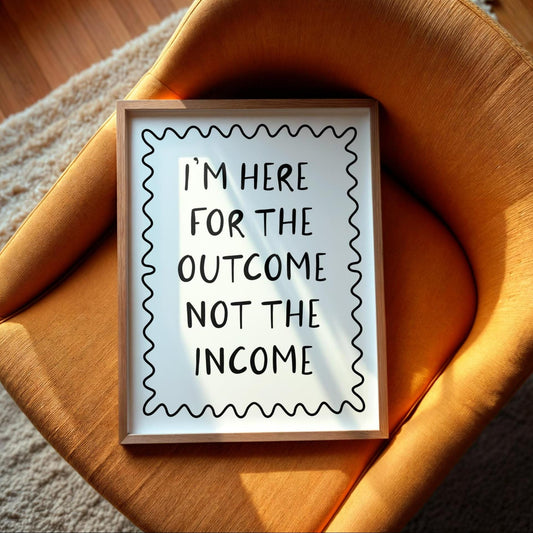 Here For The Outcome Not The Income Print | Vet Clinic Decor, Nurse Wall Art, Carer Wall art, HCA Wall Art, healthcare print, vet nurse art