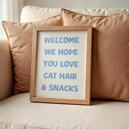 We Hope You Love Cat Hair And Snacks Print | Funny Welcome Quote, Cat Owner Quote, Welcome Cat Sign, Cat Owner Prints, Gifts For Cat Lover