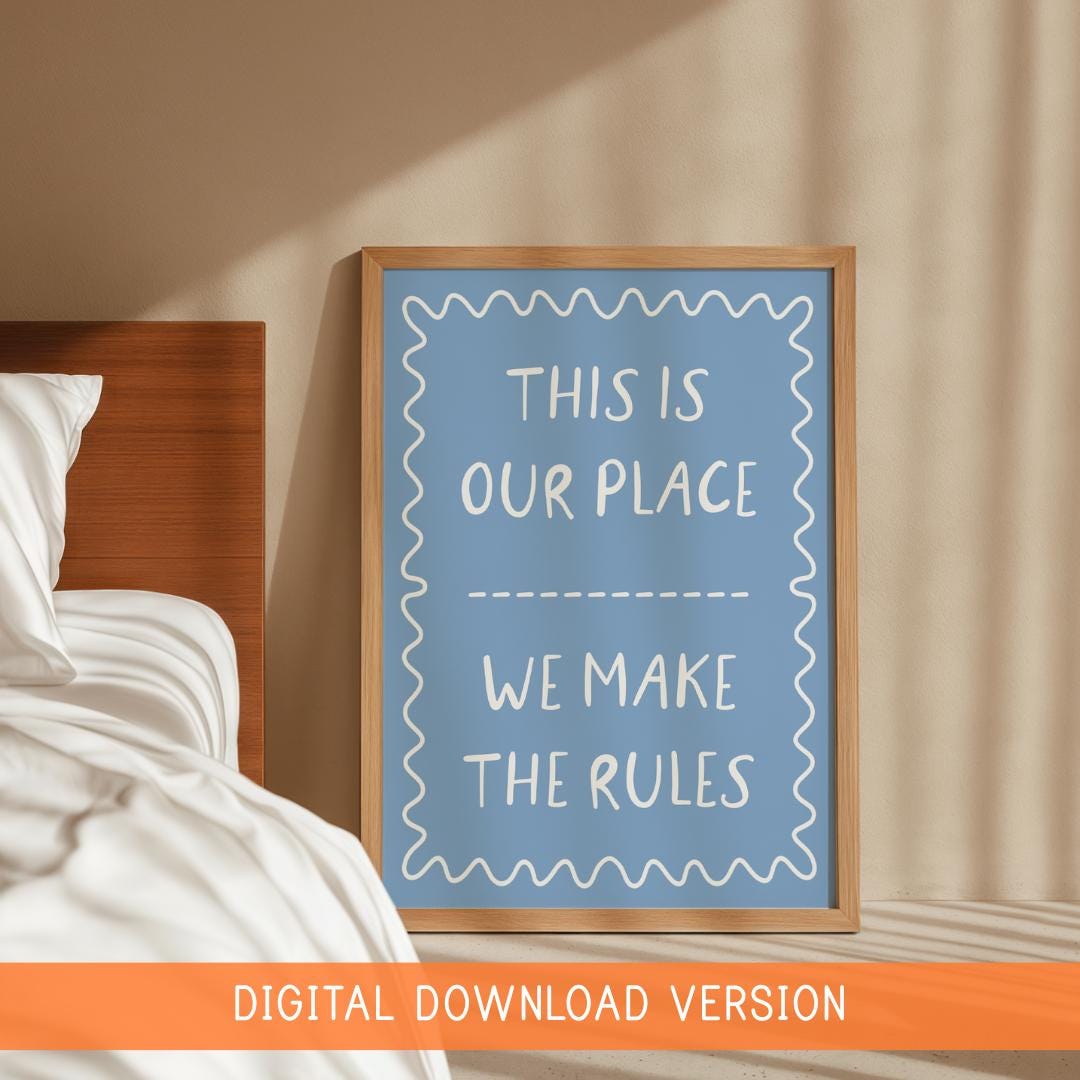 This Is Our Place Wall Art Print DIGITAL DOWNLOAD | Digital Download Printable TIOP Print, We Make The Rules Print, Teenage Quote Printables