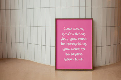 Slow Down You're Doing Fine Pink Girly Print | Preppy Motivation Print, Feminine Wall Art, Enjoy Now Girly Print, Motivational Girly Prints