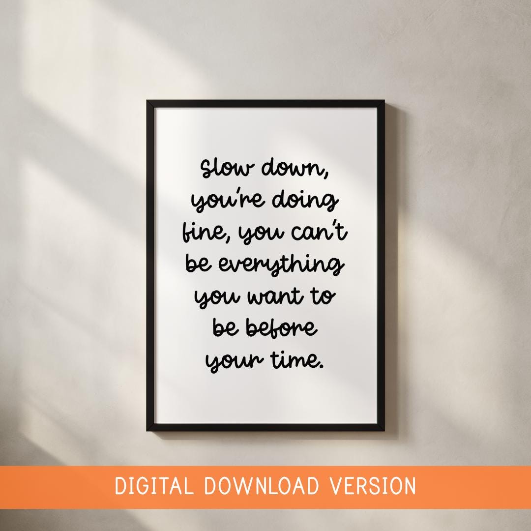 Slow Down You're Doing Fine Print DIGITAL DOWNLOAD | Black and White Office Print, Motivational Digital Print, Inspirational Printable Art