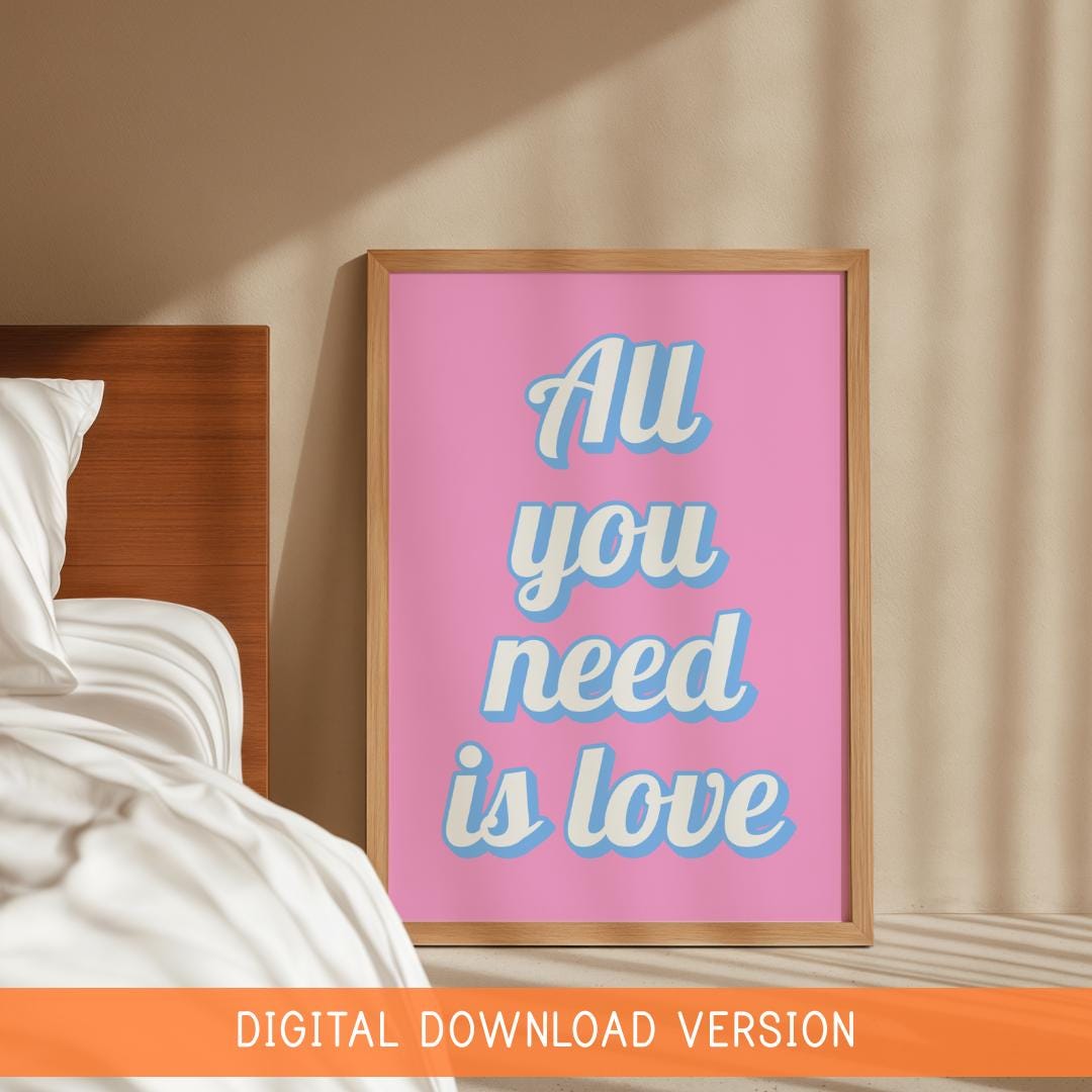 All You Need Is Love Print DIGITAL DOWNLOAD | Girly Affirmation Digital, Typography Wall Art, Female Empowerment Print, Positive Quote Print
