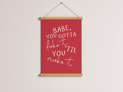 Babe You Gotta Fake It Til You Make It Print | Red Office Print, Bright Red Prints, Motivational Wall Art, Girly Print, Affirmation Wall Art
