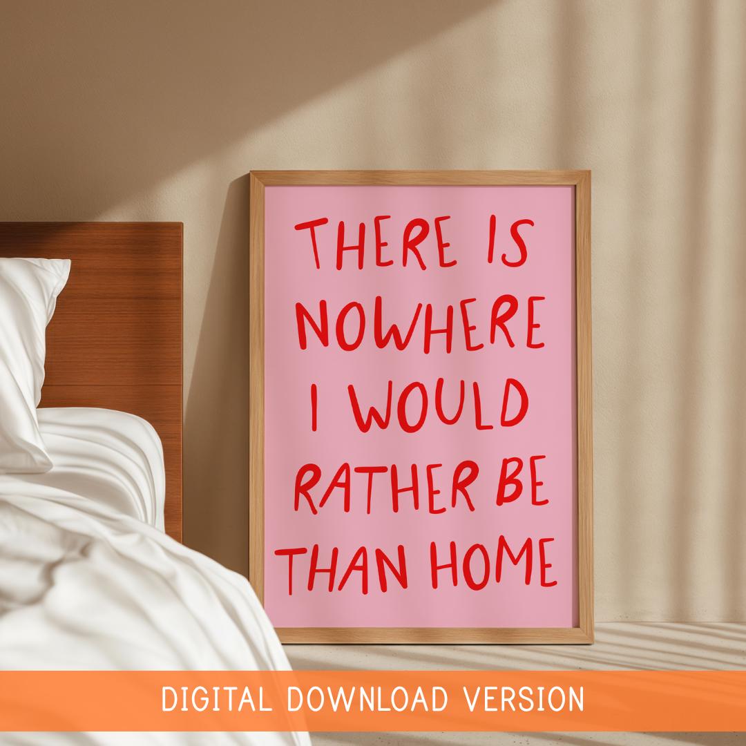 Nowhere I Would Rather Be Than Home DIGITAL DOWNLOAD | Girly Homebody Print, Digital Office Art, Girly Red and Pink Office Decor Printable