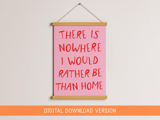 Nowhere I Would Rather Be Than Home DIGITAL DOWNLOAD | Girly Homebody Print, Digital Office Art, Girly Red and Pink Office Decor Printable
