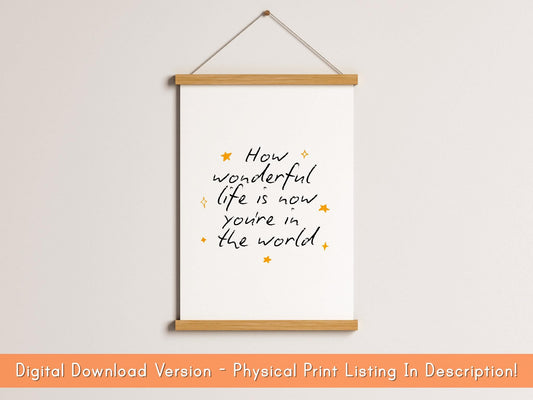 Printable Nursery Sign DIGITAL DOWNLOAD | Print Your Own Nursery Print, How Wonderful Life Is Nursery Print, Neutral Nursery Art Printable