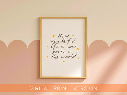 Printable Nursery Sign DIGITAL DOWNLOAD | Print Your Own Nursery Print, How Wonderful Life Is Nursery Print, Neutral Nursery Art Printable