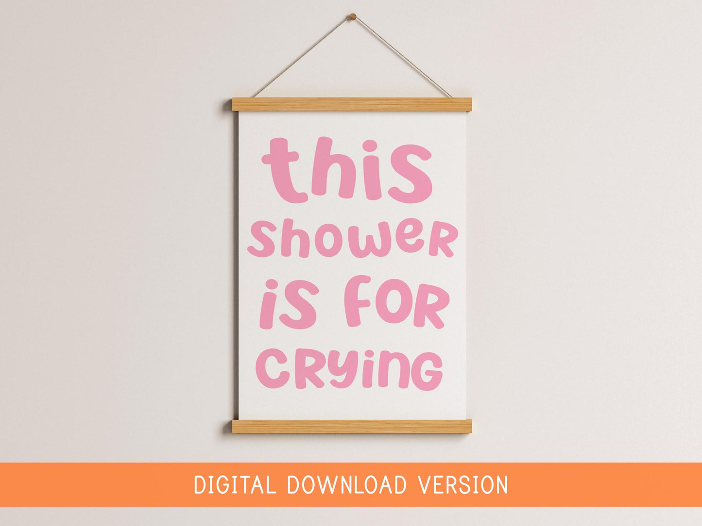 This Shower Is For Crying Print DIGITAL DOWNLOAD | Pink Bathroom Print, Girly Bathroom Digital Poster, Girly Bathroom Sign, Girly Bathroom