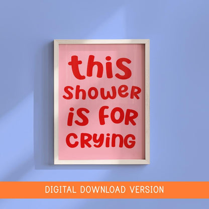 This Shower Is For Crying Print DIGITAL DOWNLOAD | Red and Pink bathroom digital printable, funny bathroom digital sign, shower sign funny