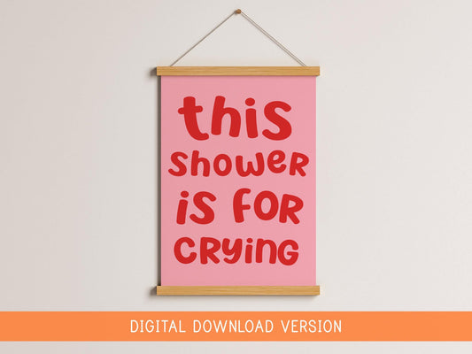 This Shower Is For Crying Print DIGITAL DOWNLOAD | Red and Pink bathroom digital printable, funny bathroom digital sign, shower sign funny