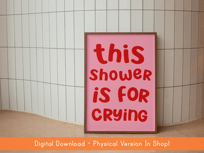 This Shower Is For Crying Print DIGITAL DOWNLOAD | Red and Pink bathroom digital printable, funny bathroom digital sign, shower sign funny