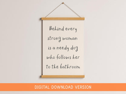 Behind Every Woman Is A Dog Print DIGITAL DOWNLOAD | Printable Dog Mum Print, Digital Dog Mum Quote, Printable Gift Dog Mum, Dog Lover Art