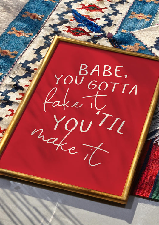 Babe You Gotta Fake It Til You Make It Print | Red Office Print, Bright Red Prints, Motivational Wall Art, Girly Print, Affirmation Wall Art