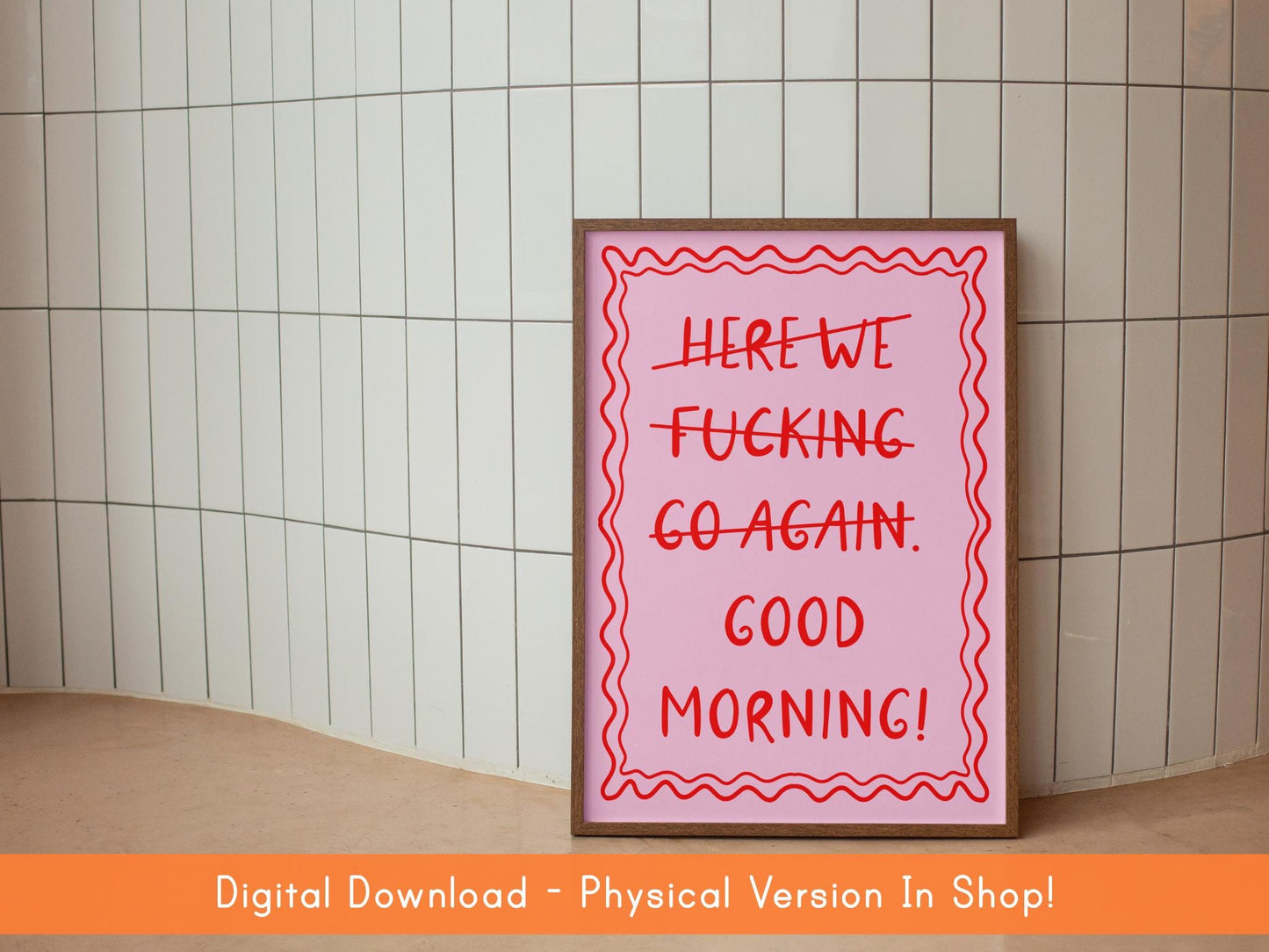 Here We F*cking Go Again I Mean Good Morning Poster DIGITAL DOWNLOAD | Girly Digital Print, Girly Printable Bedroom Decor, Preppy Poster