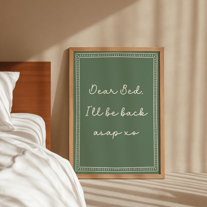 Dear Bed Be Back ASAP Print | Sage Green Bedroom Print, Portrait Bedroom Wall Art, Green Bedroom Wall Art, Funny Bedroom Quotes, Bedroom Art
