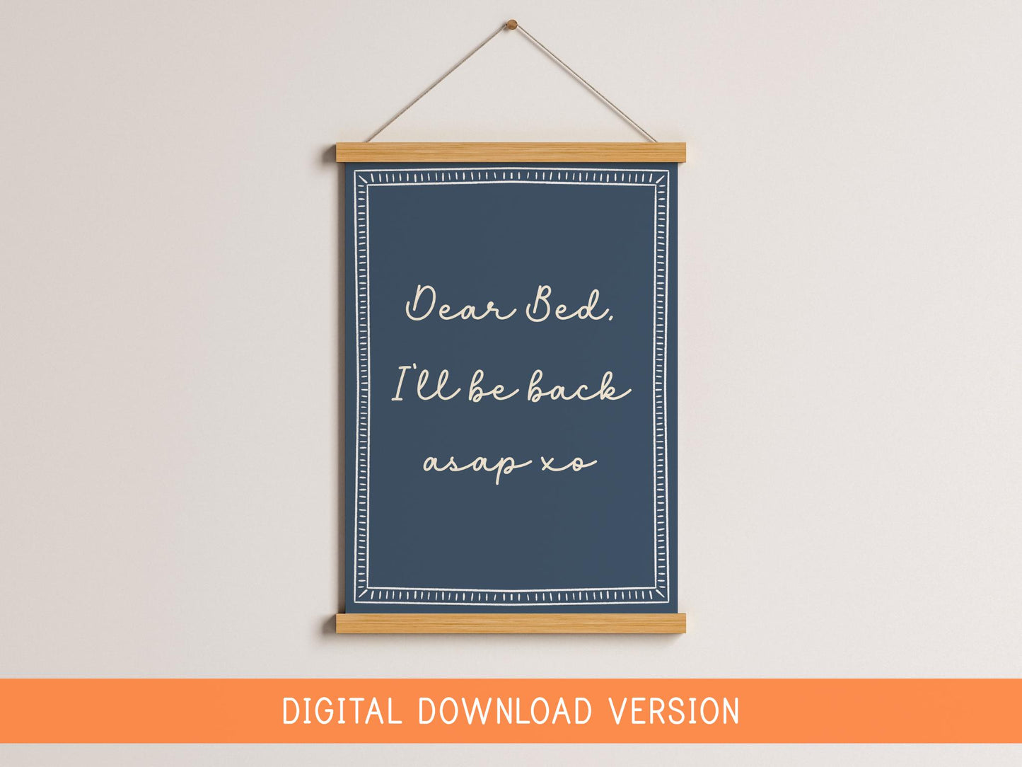 Dear Bed I'll Be Back ASAP Print DIGITAL DOWNLOAD | Navy Bedroom Print, Navy Bedroom Digital Art, Printable Bedroom Wall Art in Navy Blue