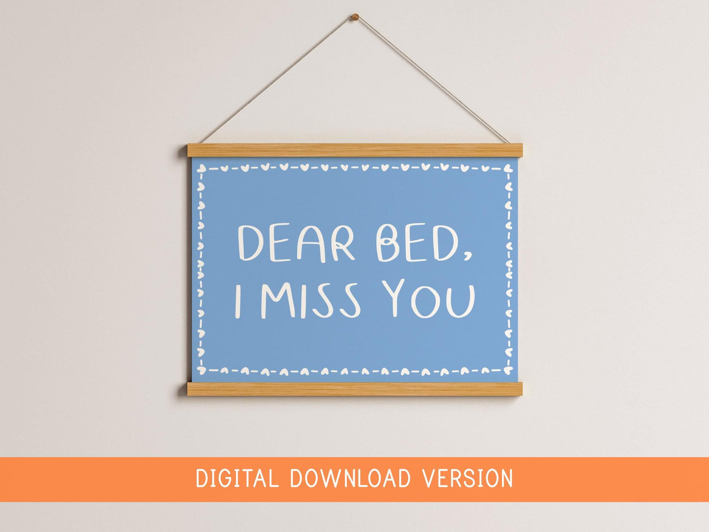Dear Bed I Miss You Print DIGITAL DOWNLOAD | Blue Bedroom Printable Poster, Love My Bed Digital Print, Blue Bedroom Digital Wall Art Poster