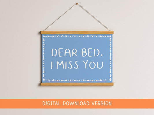 Dear Bed I Miss You Print DIGITAL DOWNLOAD | Blue Bedroom Printable Poster, Love My Bed Digital Print, Blue Bedroom Digital Wall Art Poster