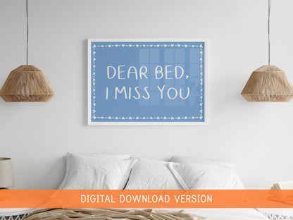 Dear Bed I Miss You Print DIGITAL DOWNLOAD | Blue Bedroom Printable Poster, Love My Bed Digital Print, Blue Bedroom Digital Wall Art Poster