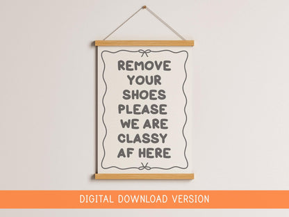 Shoes Off Classy AF Print DIGITAL DOWNLOAD | Funny Hallway Poster, Fun Entryway Print, Quirky Hallway Wall Art, Take Your Shoes Off Funny