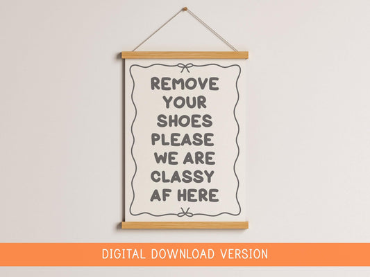 Shoes Off Classy AF Print DIGITAL DOWNLOAD | Funny Hallway Poster, Fun Entryway Print, Quirky Hallway Wall Art, Take Your Shoes Off Funny
