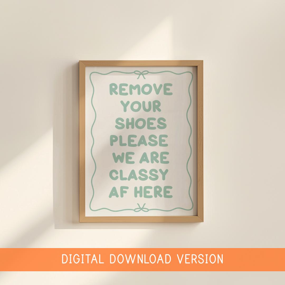 Shoes Off Classy AF Print DIGITAL DOWNLOAD | Sage Green Hallway Digital Print, Sage Welcome Sign, Green Hallway Decor, Hallway Printable Art