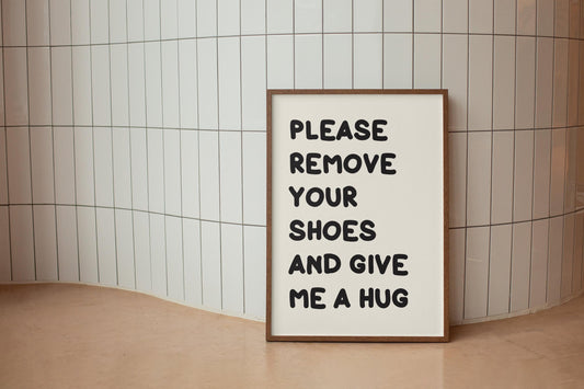 Shoes Off Hugs Please Print | Funny Hallway Prints, Give Me a Hug Print, Hugs In The Hallway Print, Cute Welcome Sign, Family Welcome Print