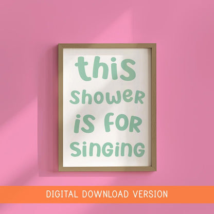 This Shower Is For Singing Print DIGITAL DOWNLOAD | Sage Green Bathroom Printables, Sage Shower Sign, Sage Bathroom Sign, Green Bathroom Art
