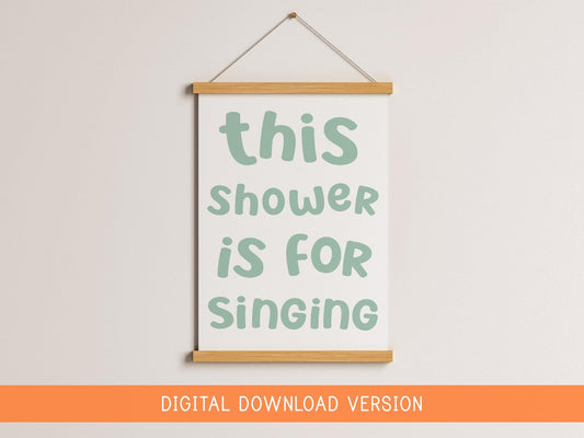 This Shower Is For Singing Print DIGITAL DOWNLOAD | Sage Green Bathroom Printables, Sage Shower Sign, Sage Bathroom Sign, Green Bathroom Art