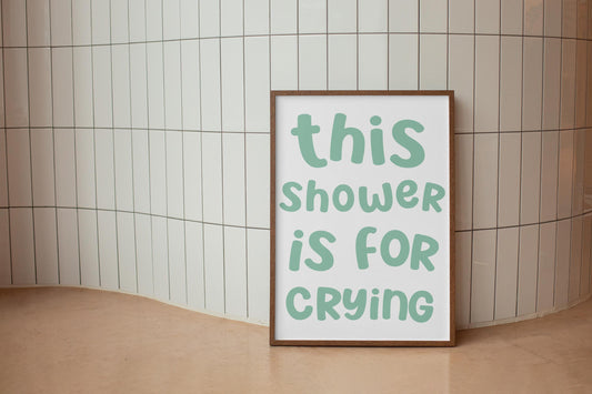 This Shower Is For Crying Print | Green Bathroom Print, Funny Bathroom Sign, Mint Green Wall Art, Girly Bathroom Sign, Joke Bathroom Sign