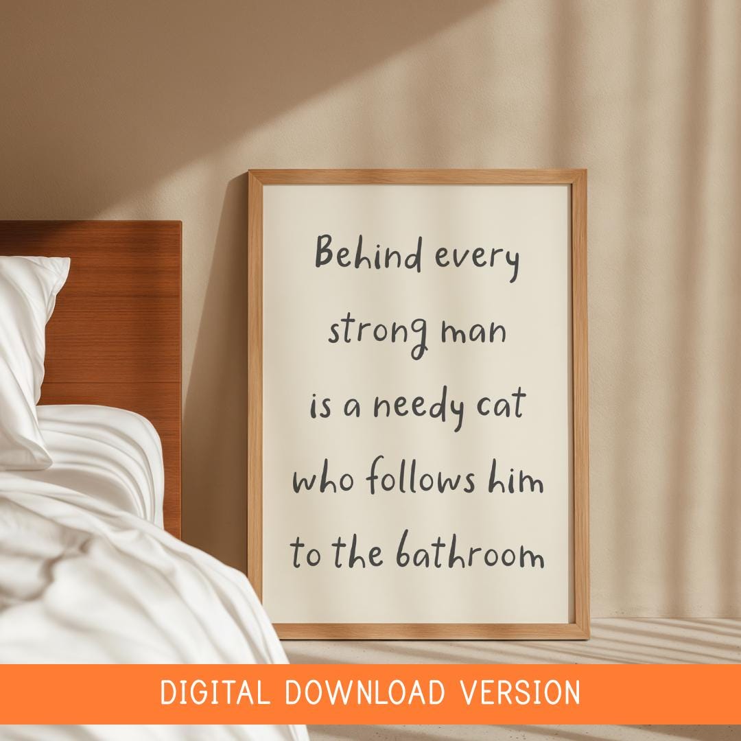 Behind Every Man Is A Cat Print DIGITAL DOWNLOAD | Printable Cat Dad Print, Digital Cat Dad Quote, Printable Gift for Cat Dad, Cat Lover Art