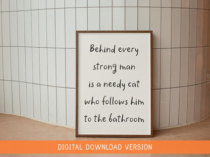 Behind Every Man Is A Cat Print DIGITAL DOWNLOAD | Printable Cat Dad Print, Digital Cat Dad Quote, Printable Gift for Cat Dad, Cat Lover Art