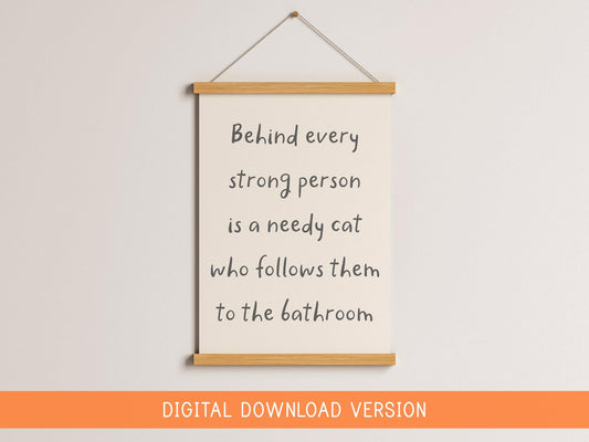 Behind Every Strong Person Is A Cat Print DIGITAL DOWNLOAD | Printable Cat Print, Digital Cat Owner Quote, Printable Gift for Cat Owner