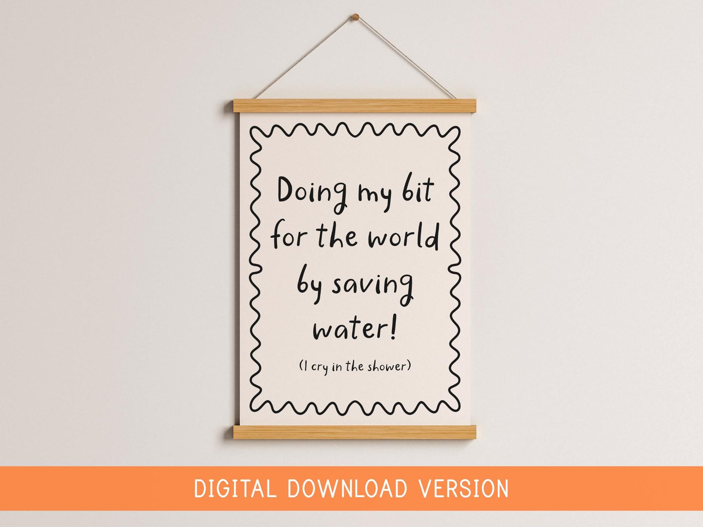 Saving Water By Crying In The Shower DIGITAL DOWNLOAD | Funny Bathroom Quote, Shower Room Print, Digital Bathroom Jokes, Fun Bathroom Prints