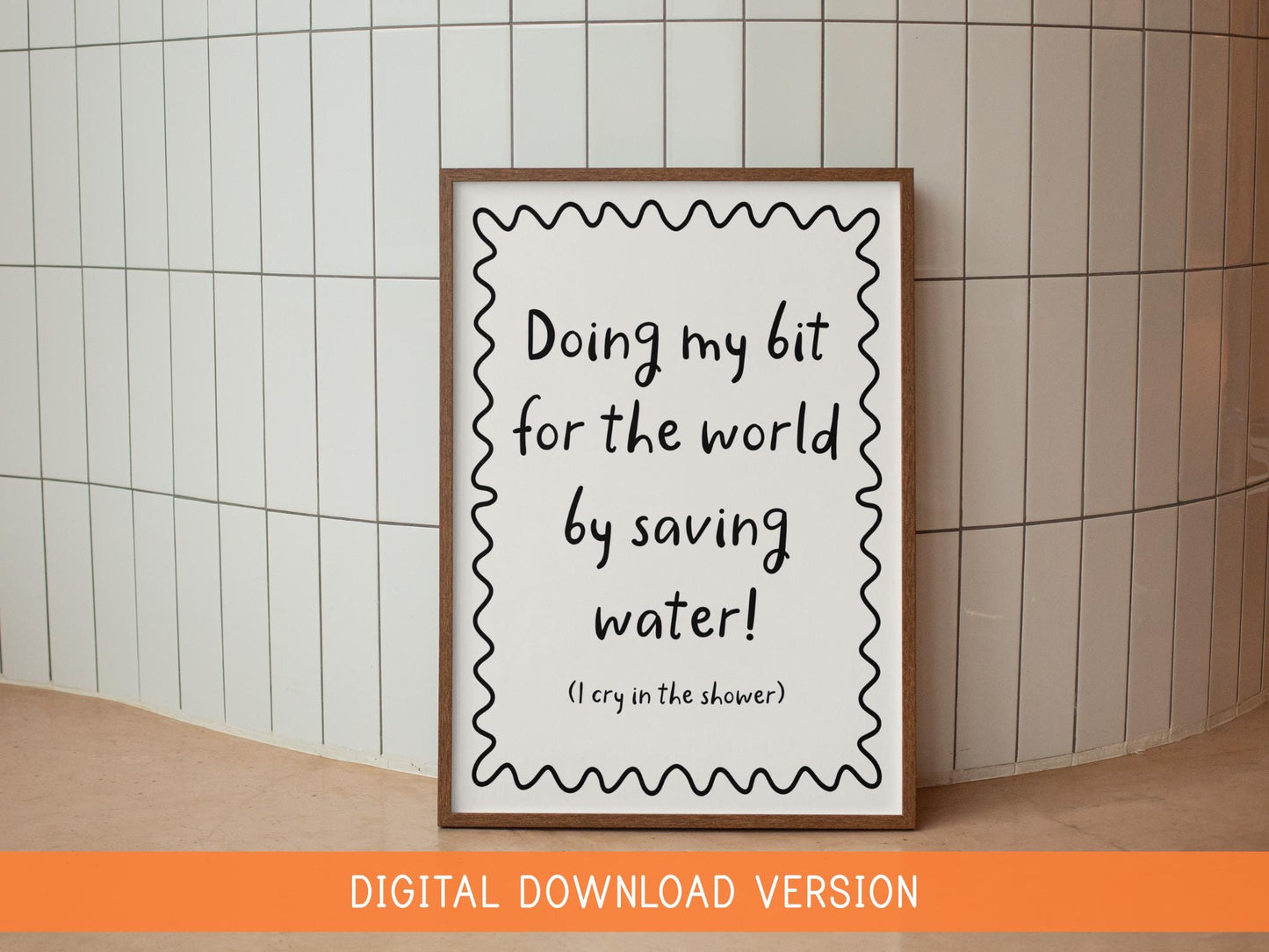 Saving Water By Crying In The Shower DIGITAL DOWNLOAD | Funny Bathroom Quote, Shower Room Print, Digital Bathroom Jokes, Fun Bathroom Prints