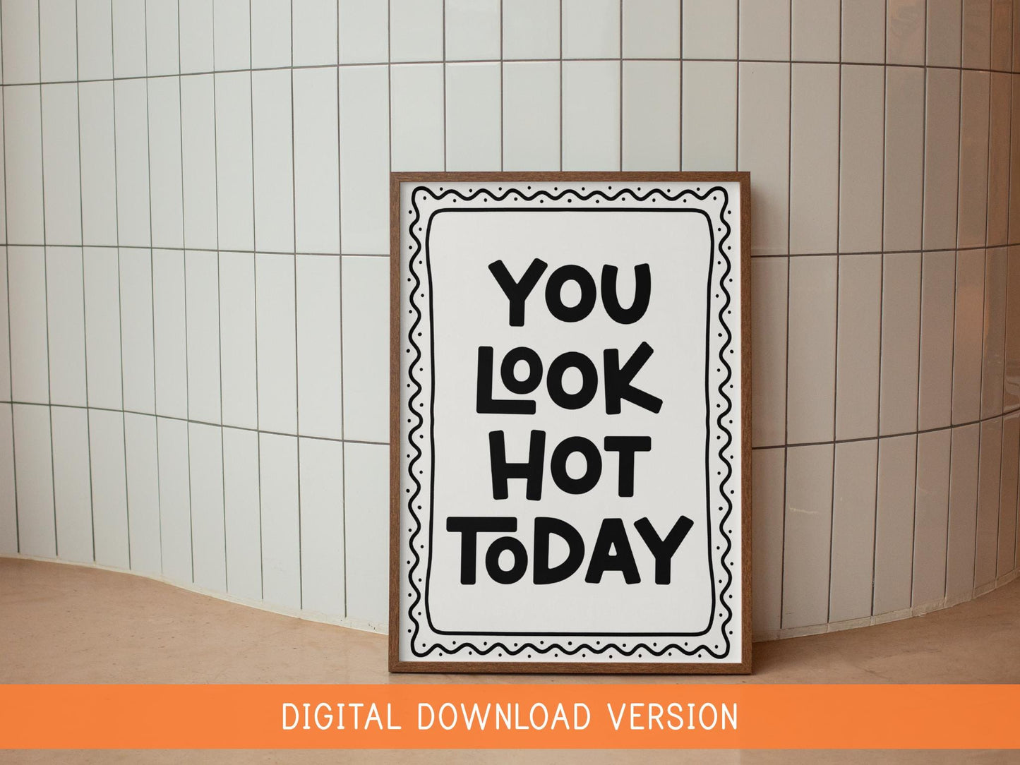 You Look Hot Today Print DIGITAL DOWNLOAD | You Look Hot Print, You Look Good Today, Nice Bum Print, Lookin Good Digital Sign, Bathroom Art