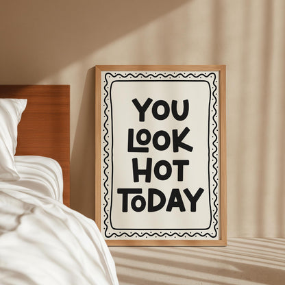 You Look Hot Today Print | You Look Cute Bathroom Print, Girly Bathroom Print, Cute Bum Wall Art, Girly Dorm Print, Motivational Quote Print