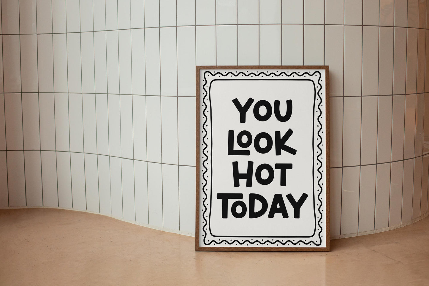 You Look Hot Today Print | You Look Cute Bathroom Print, Girly Bathroom Print, Cute Bum Wall Art, Girly Dorm Print, Motivational Quote Print