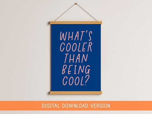 What's Cooler Than Being Cool Print DIGITAL DOWNLOAD | Blue and Pink Playroom Prints, Colourful Playroom Decor, Printable Playroom Wall Art