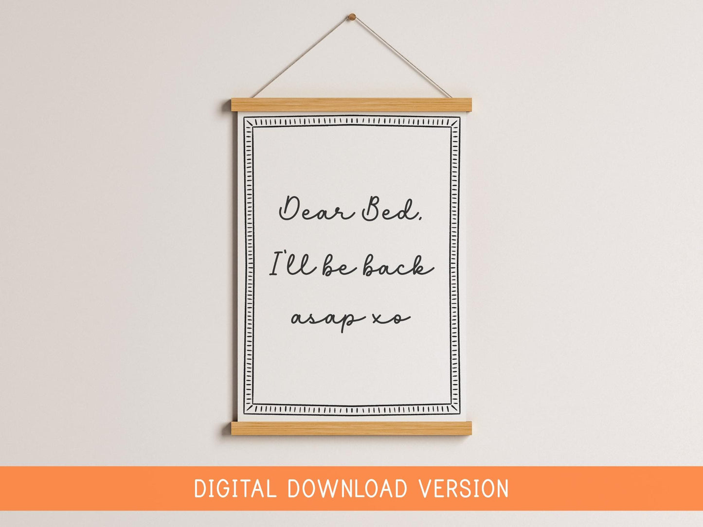 Dear Bed I'll Be Back ASAP Print DIGITAL DOWNLOAD | Black & White Bedroom Digital Print, Printable Bedroom Poster, Digital Bedroom Quotes