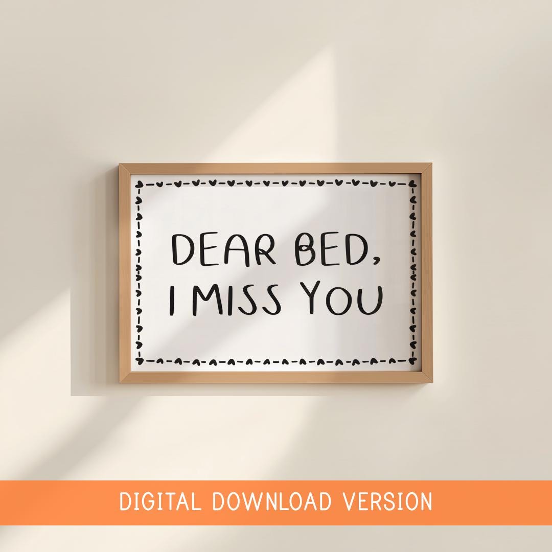 Dear Bed I Miss You Print DIGITAL DOWNLOAD | Black & White Horizontal Bedroom Digital Print, Love My Bed Printable, Cosy Bedroom Digital Art